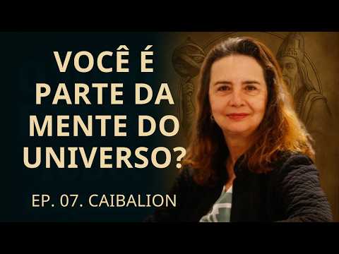 Kybalion - Ep. 7 | The Spark, the Universe, and You — Reflections on the WHOLE - Lúcia Helena Galvão
