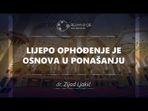 Lijepo ophođenje je osnova u ponašanju - dr. Zijad Ljakić