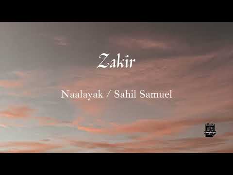 Zakir (Lyrics) - Naalayak / Sahil Samuel