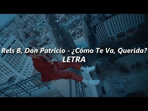 Rels B, Don Patricio - ¿Cómo Te Va, Querida? ❤️| LETRA