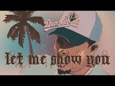 DEMRICK - LET ME SHOW YOU (PROD. BY MIKE & KEYS) [OFFICIAL AUDIO]