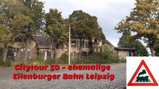 Citytour 50 ehemalige Eilenburger Bahn Leipzig