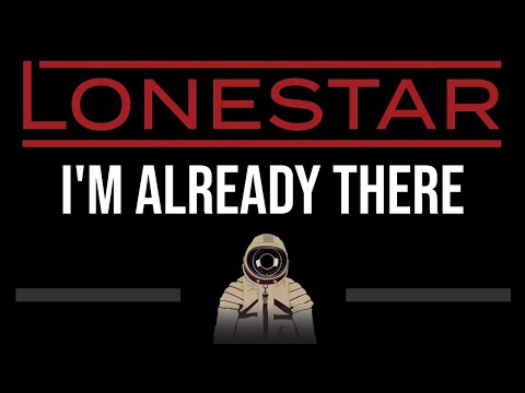 Lonestar • I'm Already There (CC) 🎤 [Karaoke] [Instrumental]