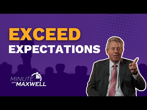 Minute With Maxwell: Do a Little More Than What’s Expected - John Maxwell Team