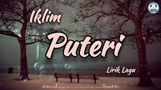 Download lagu Puteri - Iklim (Lirik Lagu) mp3