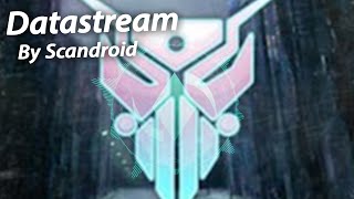 [Electro] Datastream - Scandroid | ElementalElectric