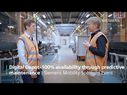 Digital Depot-100% availability through predictive maintenance | Siemens Mobility Spotlight Event