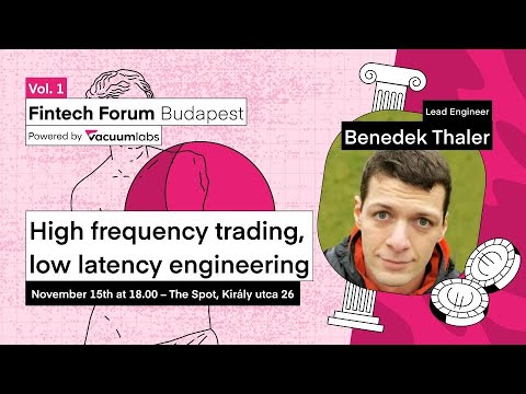 Benedek Thaler | High frequency trading, low latency engineering
