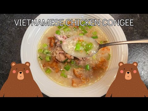 Vietnamese Comfort in a Bowl: Chicken Congee Recipe: Cháo Gà