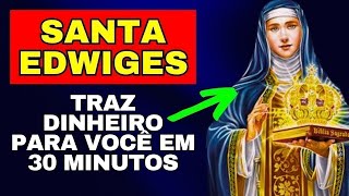 CHEGARÁ TANTO DINHEIRO QUE VOCÊ FICARÁ SURPRESO - ORAÇÃO DE SANTA EDWIGES - LIBERTAÇÃO DAS DÍVIDAS