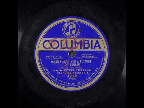 When I Send You a Picture of Berlin - Arthur Fields and Peerless Quartet