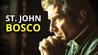 The Incredible Life of Saint John Bosco