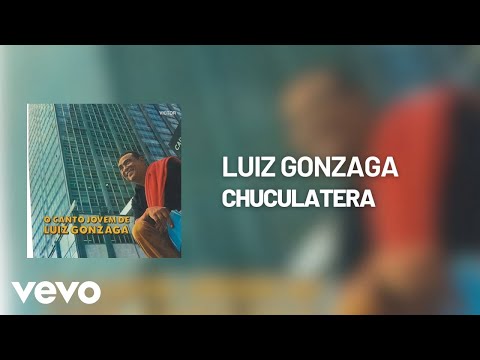 Chuculatera - Luíz Gonzaga