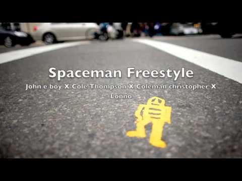 spaceman FREESTYLE John e boy x Cole Thompson x Coleman Christopher x Lonno