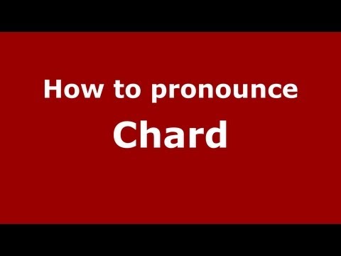 How to pronounce Chard