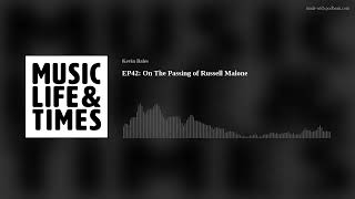 EP42: On The Passing of Russell Malone