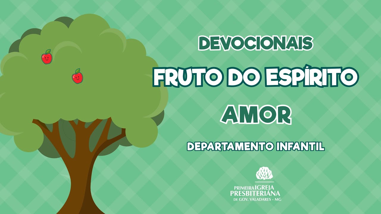 Devocional do Dep. Infantil | AMOR - Fruto do Espírito