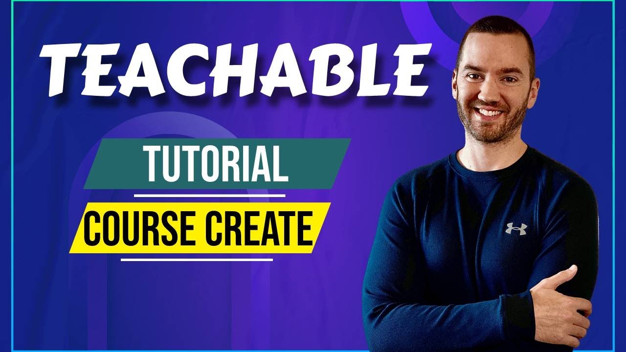 Teachable Tutorial: How To Create An Online Course With Teachable (Step By Step)