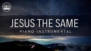 JESUS THE SAME (HILLSONG) | PIANO INSTRUMENTAL WITH LYRICS BY ANDREW POIL | PIANO COVER