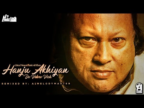 Hanju Akhiyan De Vehre Vich | Nusrat Fateh Ali Khan Ft. A1 MelodyMaster | official | Hi-Tech Music