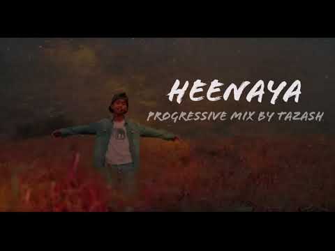 HEENAYA Progressive mix by Tazash
