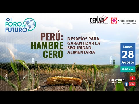 XXII Foro del futuro. Perú: Hambre cero 🥣. Desafíos para garantizar la seguridad alimentaria. 🌽🥔, video de YouTube