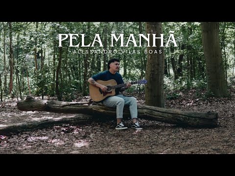 PELA MANHÃ | Alessandro Vilas Boas