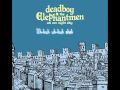 "Stop, I'm Already Dead" by Deadboy and the Elephantmen Lyrics