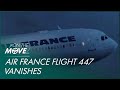 Air France Flight 447 Vanishes Over Atlantic Ocean | Mayday | On The Move