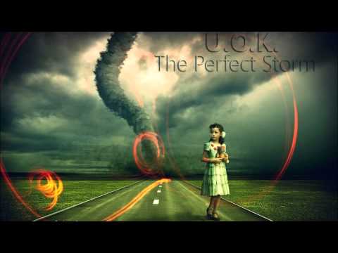 U.O.K. - The Perfect Storm