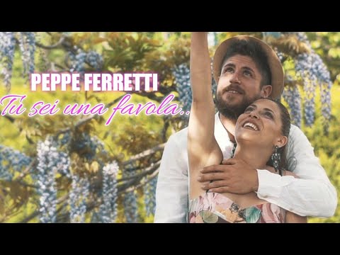 Peppe Ferretti - Tu sei una favola ( Ufficiale 2021 )