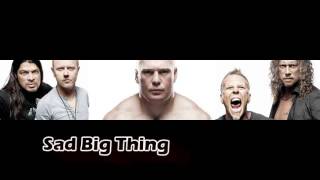 WWE Brock Lesnar &amp; Metallica - Sad But True Next Big Thing (Instrumental Mashup)