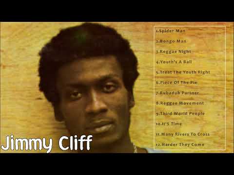 Jimmy Cliff Best Songs Ever - Jimmy Cliff Greatest Hits - Jimmy Cliff Reggae
