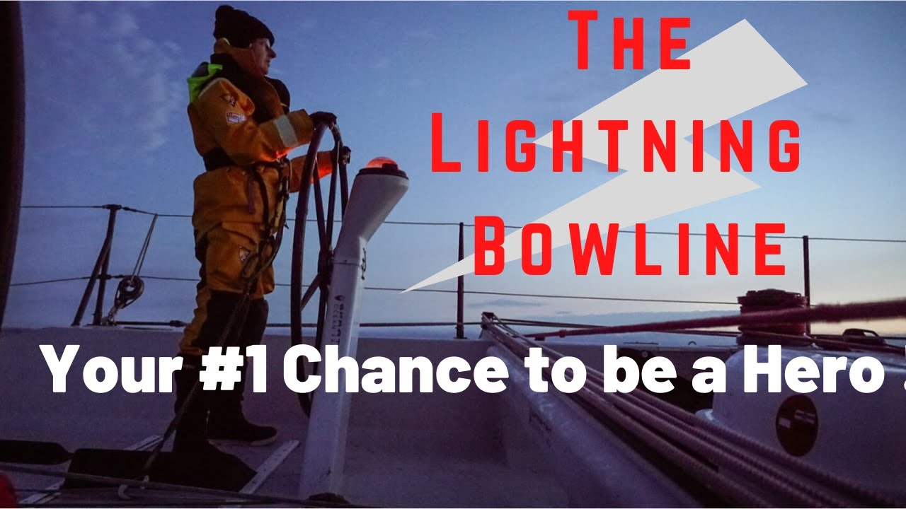 The Lightning Bowline - Your #1 Chance to be a Hero