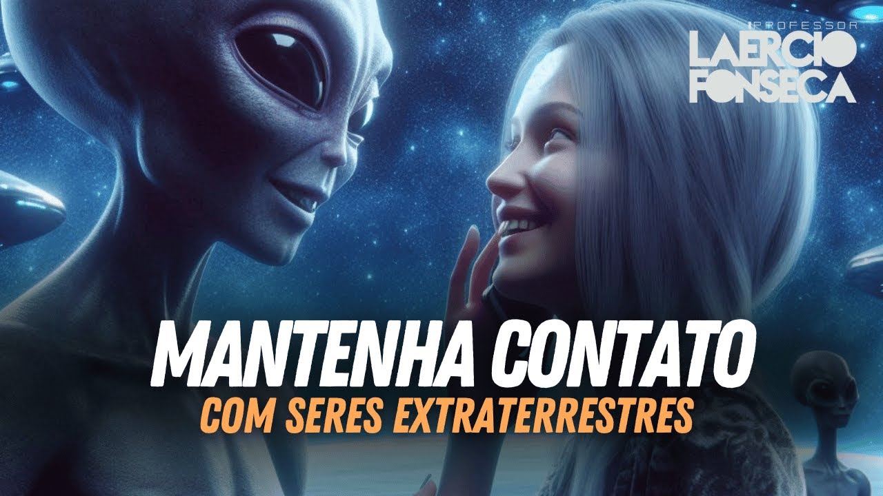 Como MANTER contato com EXTRATERRESTRES | Prof. Laércio Fonseca