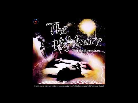 Holy Noise - The Nightmare (Power Mix) (The Final Remixes) (90's Dance Music) ✅