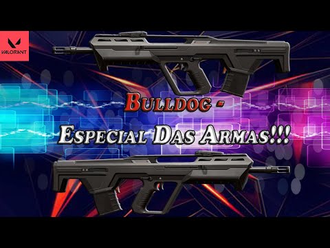 Valorant - Bulldog, Especial Das Armas!!!