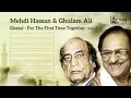 Mehdi Hassan & Ghulam Ali Live | Ghazal | For the First Time Together VOL 1
