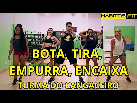 BOTA, TIRA, EMPURRA, ENCAIXA - TURMA DO CANGACEIRO - DANÇA HÁBITOS FIT (COREOGRAFIA)