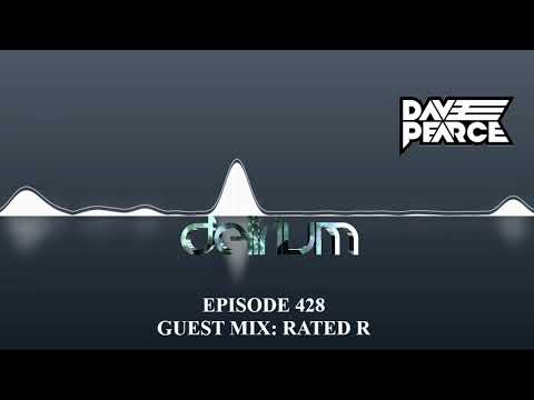 Dave Pearce Presents Delirium - Episode 428 (Guest Mix: Rated R)