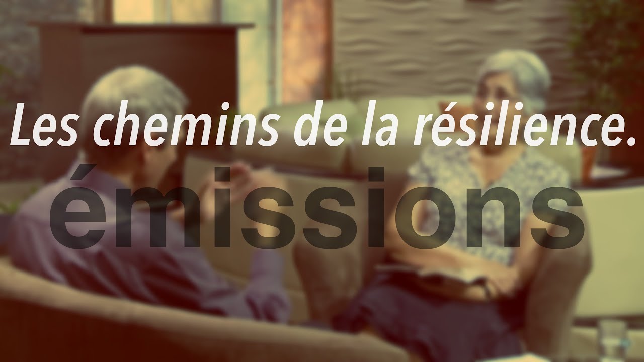 Les chemins de la résilience