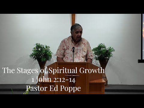The Stages of Spiritual Growth  - 1 John 2:12-14