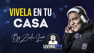 VÍVELA EN TU CASA - CASA BY DJ ZULU LION - LIVINGPTY
