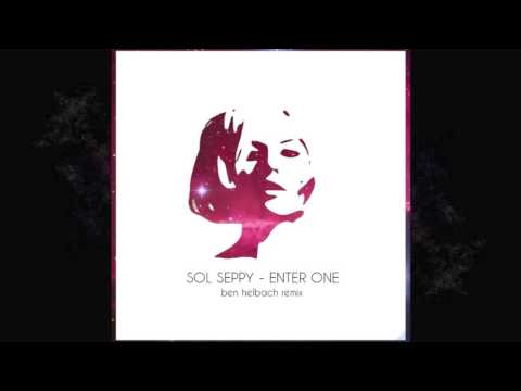 Sol Seppy - Enter One (Ben Helbach Remix)