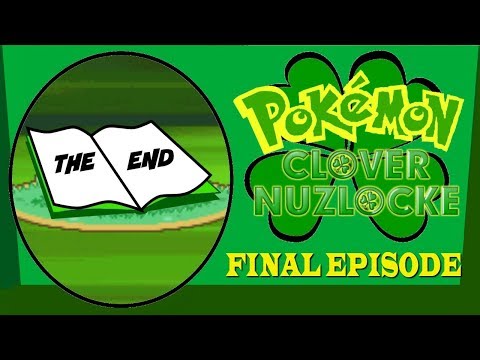 Pokémon Clover Nuzlocke - FINAL EPISODE "IT'S FINALLY OVER"
