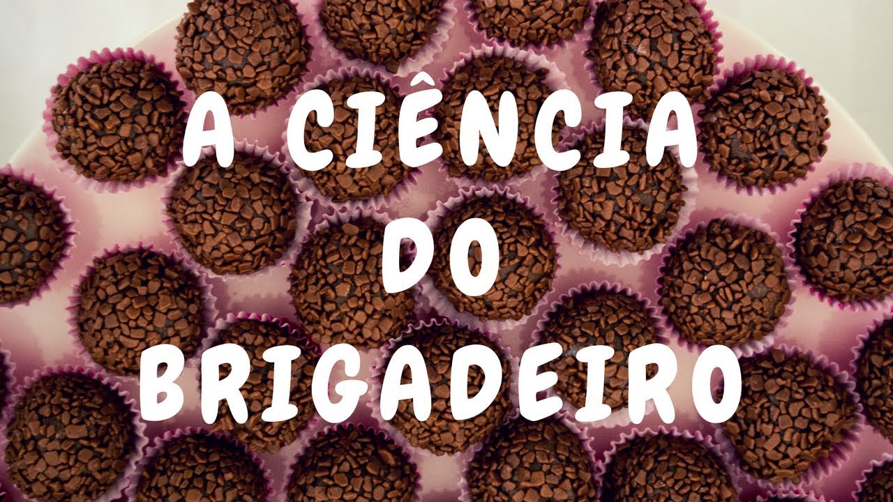 A CIÊNCIA DO BRIGADEIRO