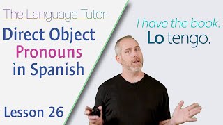 Direct Object Pronouns in Spanish | Lesson 26