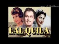 Na Kisi Ki Aankh Ka Noor Rafi Lal Quila S N Tripathi Bahadur Shah Zafar 1961