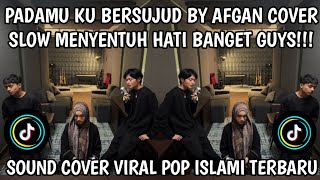 Download lagu PADAMU KU BERSUJUD BY AFGAN, MUSIK POP ISLAMI INDONESIA MENYENTUH HATI BANGET ENDINGNYA !!! mp3