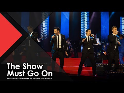 The Show Must Go On - The Maestro & The European Pop Orchestra ft. The Dutch Tenors
